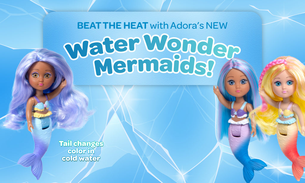 New! Adora Color-Changing Wonder Mermaid Dolls!