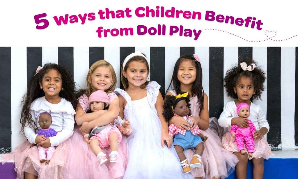 5 Ways Children Benefit from Playing with Dolls!