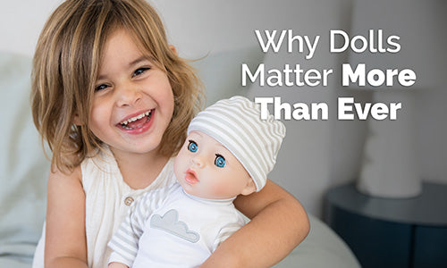 Why Dolls Matter More Than Ever: A Case For Simple Pretend Play