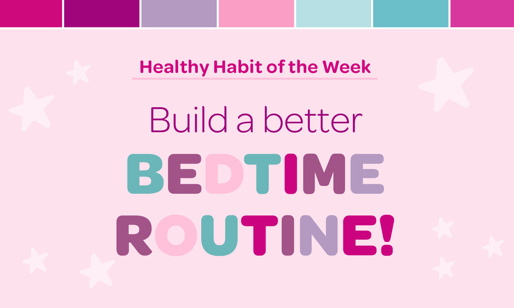 Build a Better Bedtime Routine!