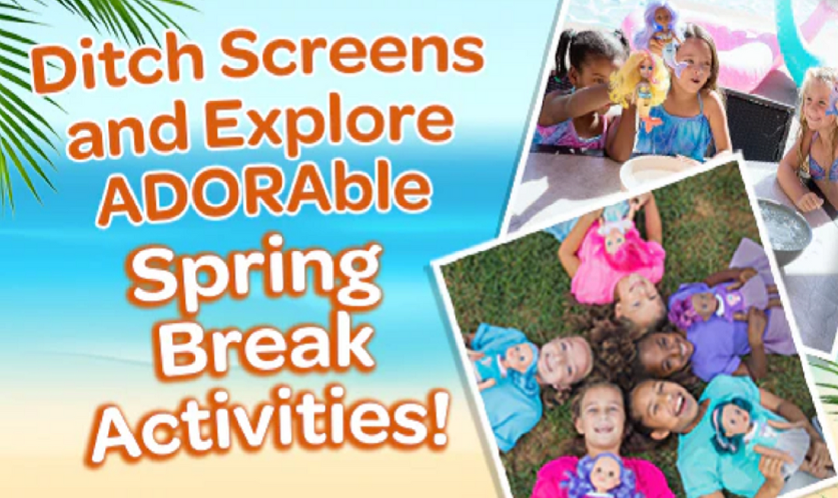 Ditch Screens and Explore ADORAble Spring Break Activities! โ Adora