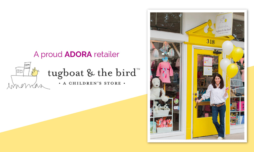 Tugboat & The Bird, A Proud Adora Retailer